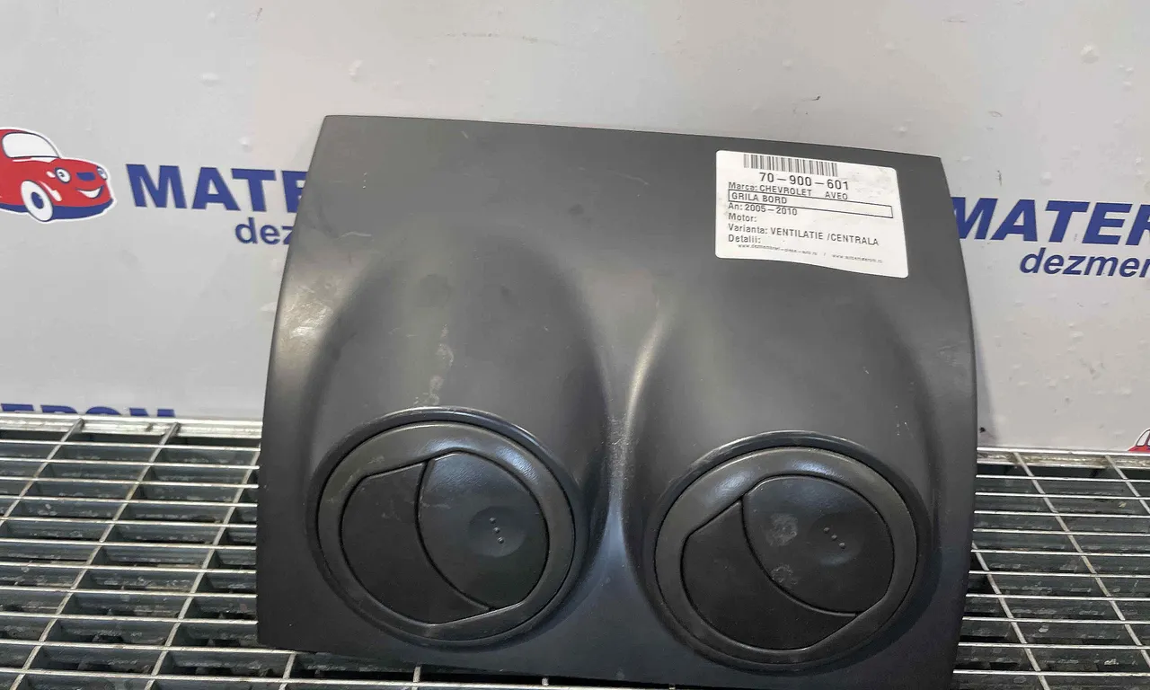 GRILA BORD CHEVROLET AVEO / KALOS 2005-2010
