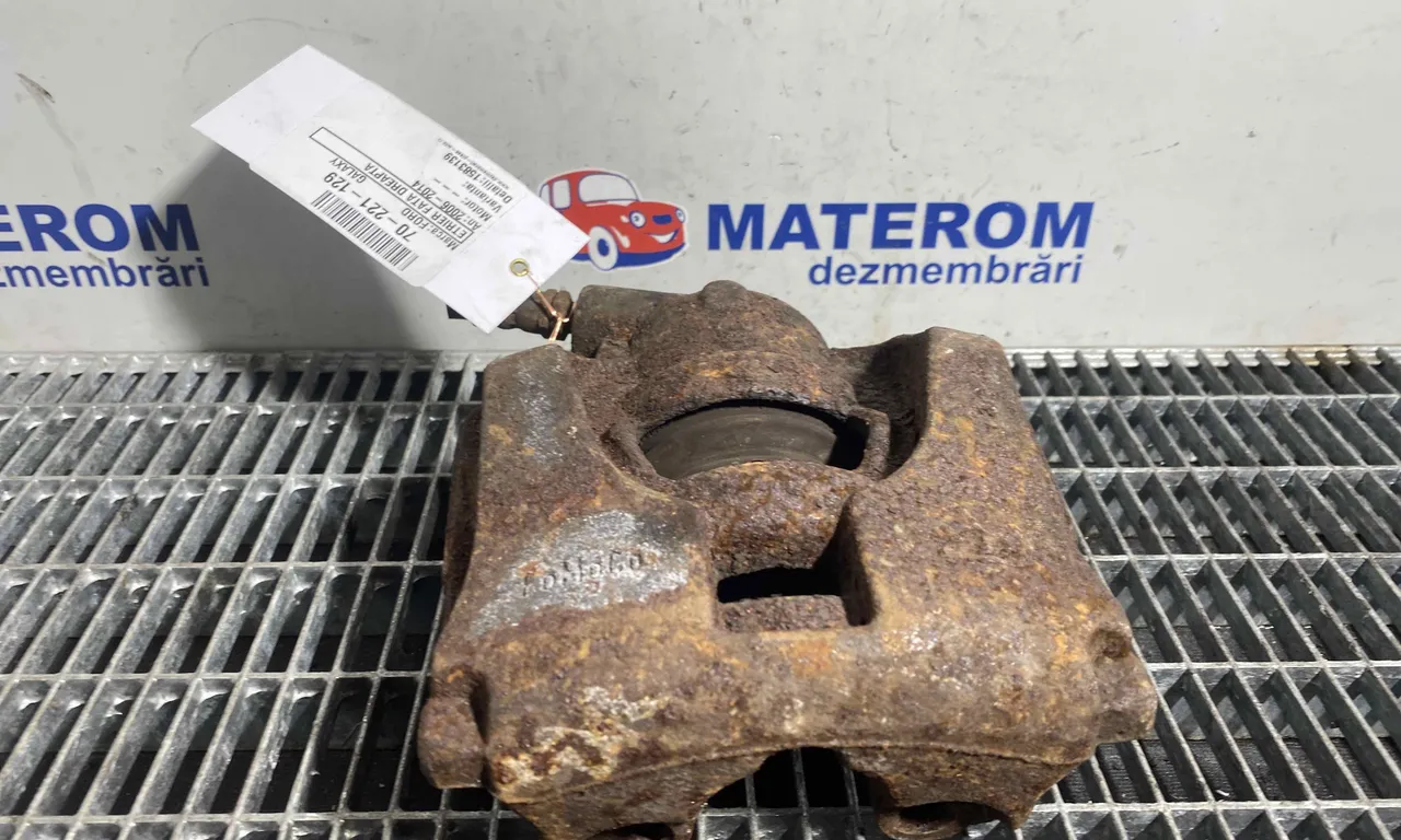 ETRIER FATA DREAPTA FORD GALAXY II 2006-2015