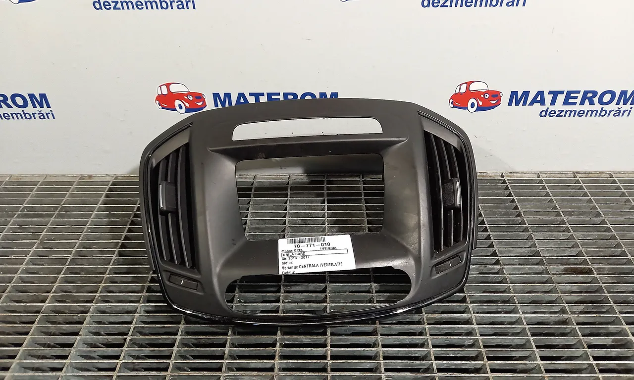 GRILA BORD OPEL INSIGNIA A 2008-2017