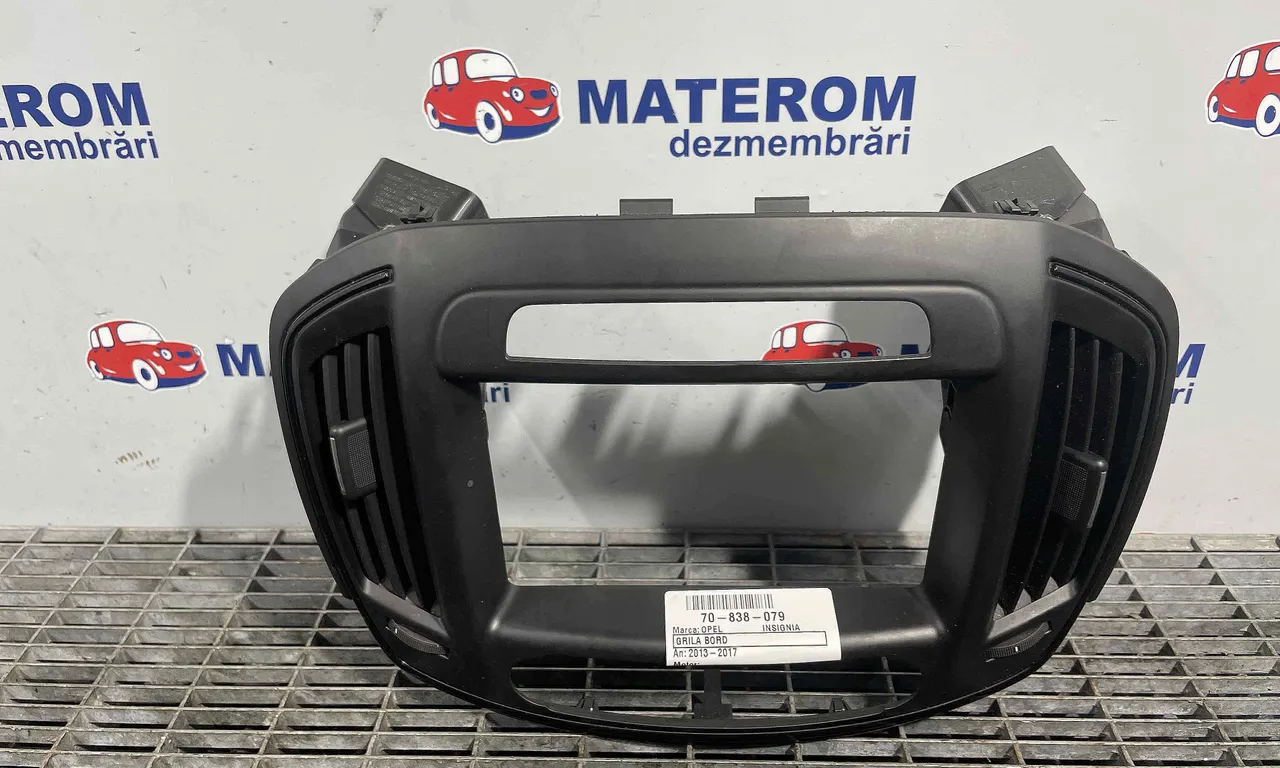 GRILA BORD OPEL INSIGNIA A 2008-2017